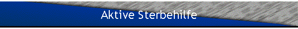 Aktive Sterbehilfe
