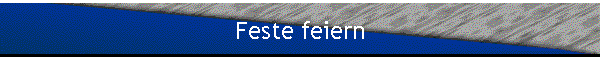 Feste feiern