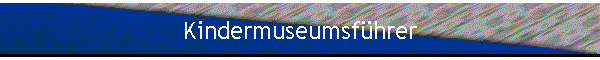 Kindermuseumsfhrer