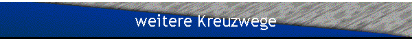 weitere Kreuzwege
